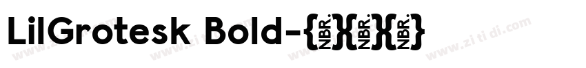 LilGrotesk Bold字体转换 LilGrotesk Bold字体转换